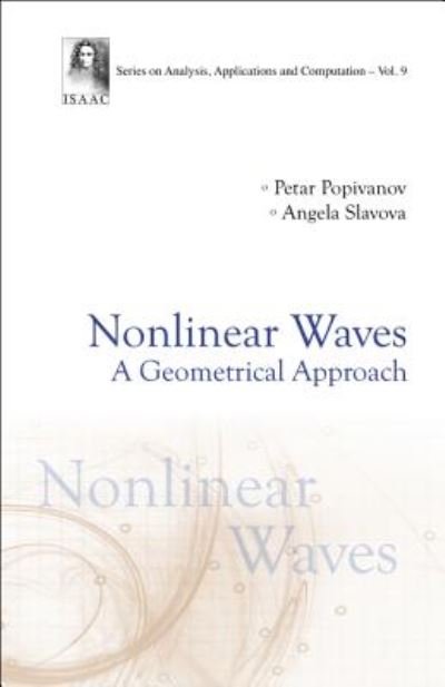 Cover for Popivanov, Petar Radoev (Bulgarian Academy Of Sciences, Bulgaria) · Nonlinear Waves: A Geometrical Approach - Series On Analysis, Applications And Computation (Innbunden bok) (2019)