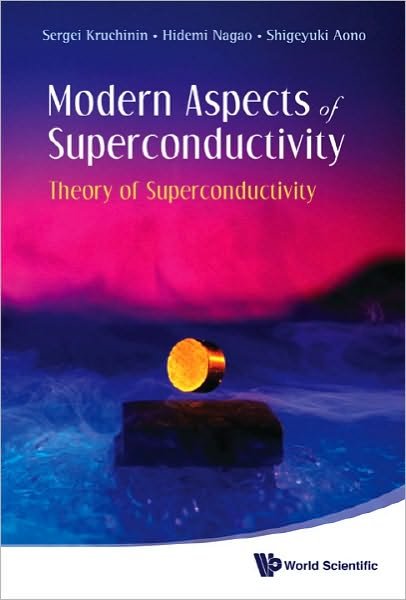 Cover for Kruchinin, Sergei (Bogolyubov Inst For Theoretical Physics, Ukraine) · Modern Aspects Of Superconductivity: Theory Of Superconductivity (Hardcover Book) (2010)