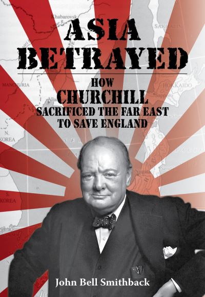 Cover for John Bell Smithback · Asia Betrayed : (Paperback Book) (2018)