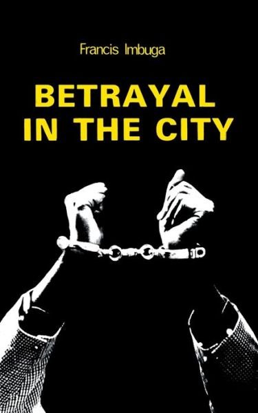 Cover for Francis Imbuga · Betrayal in the City (Plays for Schools) (Paperback Book) (1976)