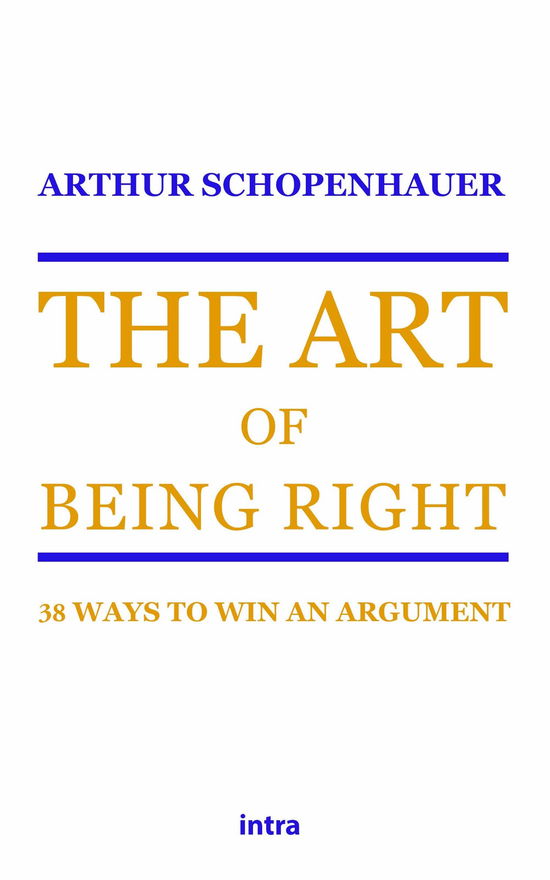 Cover for Arthur Schopenhauer · The Art Of Being Right. 38 Ways To Win An Argument (Book)