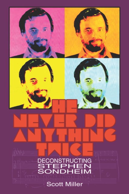 Cover for Scott Miller · He Never Did Anything Twice: Deconstructing Stephen Sondheim (Paperback Book) (2023)