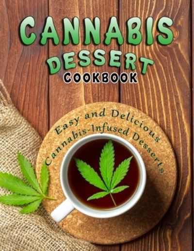 Cover for Roseann Smith · Cannabis Dessert Cookbook: Easy and Delicious Cannabis-Infused Desserts (Paperback Bog) (2022)