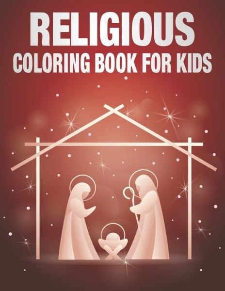 Religious Coloring Book for kids: nativity coloring book for kids Ages 4-12 - Rr Publications - Books - Independently Published - 9798489779609 - October 4, 2021