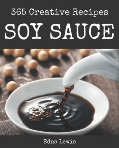 Cover for Edna Lewis · 365 Creative Soy Sauce Recipes (Pocketbok) (2020)