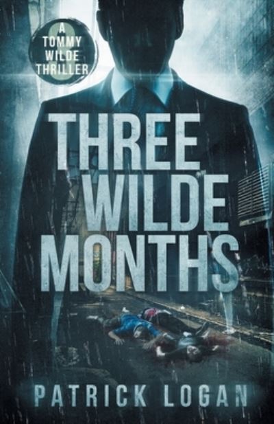 Three Wilde Months - Patrick Logan - Books - Independently Published - 9798589008609 - December 31, 2020