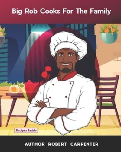 Cover for Robert Carpenter · Big Rob cooking for the Family (Paperback Book) (2021)