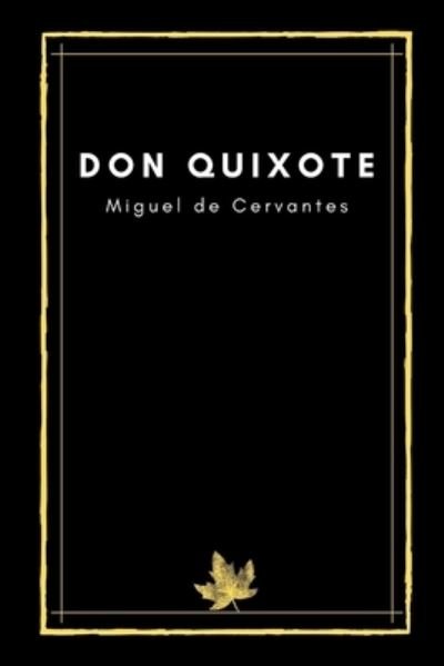 Don Quixote by Miguel de Cervantes - Miguel de Cervantes - Books - Independently Published - 9798594002609 - January 12, 2021