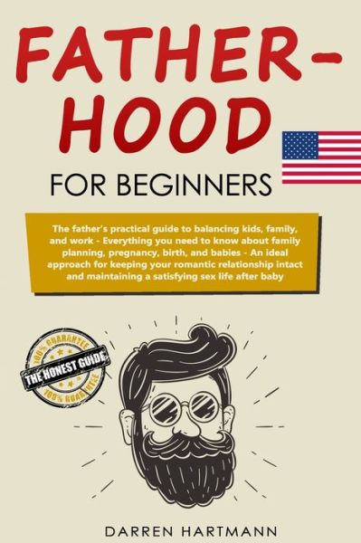Fatherhood for Beginners - Darren Hartmann - Books - Independently Published - 9798605362609 - January 27, 2020