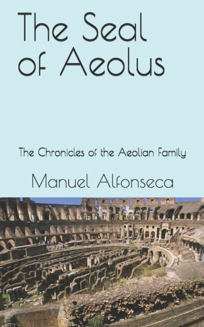 Cover for Manuel Alfonseca · The Seal of Aeolus - The Chronicles of the Aeolian Family (Paperback Book) (2020)