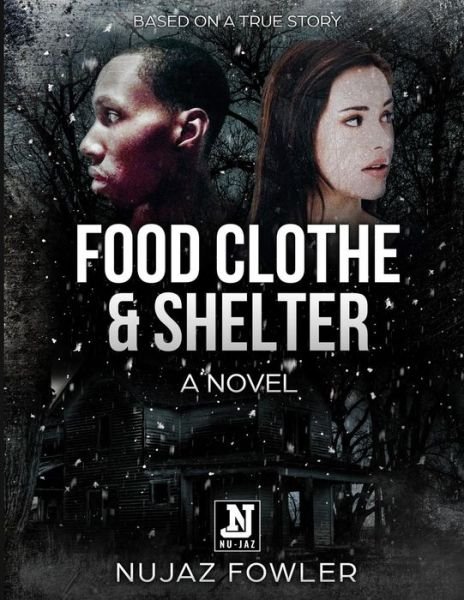 Cover for Nujaz Fowler · Food Clothe &amp; Shelter (Paperback Book) (2020)
