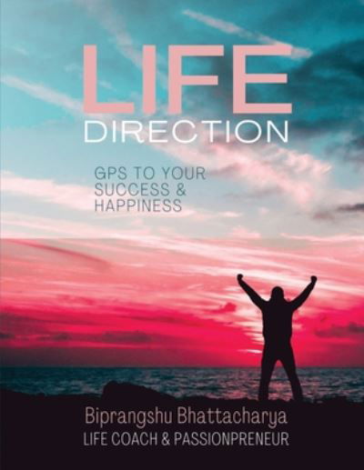 Cover for Biprangshu Bhattacharya · Life Direction (Pocketbok) (2020)