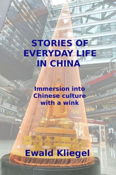 Cover for Ewald Kliegel · Stories of everyday life in China (Paperback Book) (2020)