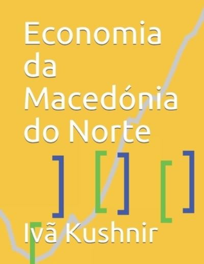 Cover for IVa Kushnir · Economia da Macedonia do Norte (Pocketbok) (2021)