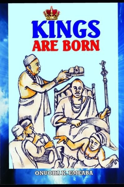 Cover for Onuoha Kalu Emeaba · Kings Are Born (Paperback Book) (2021)