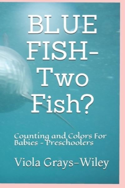 Cover for Viola Grays-Wiley · BLUE FISH- Two Fish? (Pocketbok) (2021)