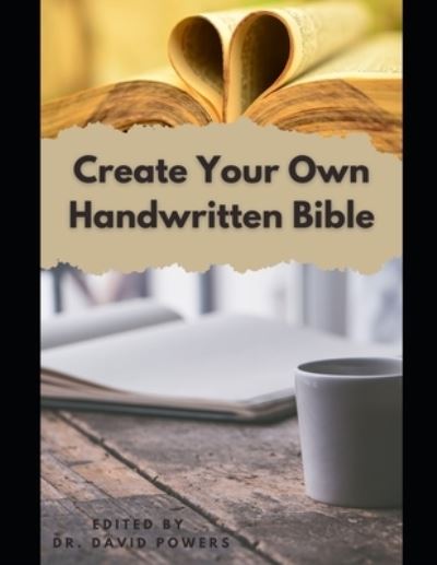 Cover for Dr David Powers · Create Your Own Handwritten Bible- Before You Begin (Paperback Book) (2021)