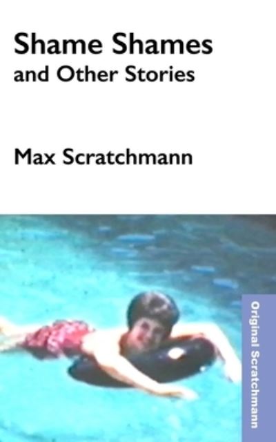 Cover for Max Scratchmann · Shame Shames and Other Stories (Paperback Book) (2021)