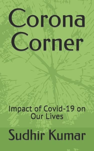 Cover for Sudhir Kumar · Corona Corner: Impact of Covid-19 on Our Lives (Paperback Book) (2021)