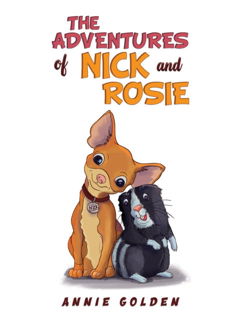 The Adventures of Nick and Rosie - Annie Golden - Livros - Austin Macauley Publishers LLC - 9798889106609 - 16 de agosto de 2024