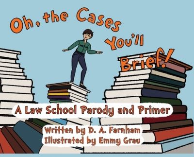 Cover for Donika Farnham · Oh, the Cases You'll Brief! (Book) (2023)