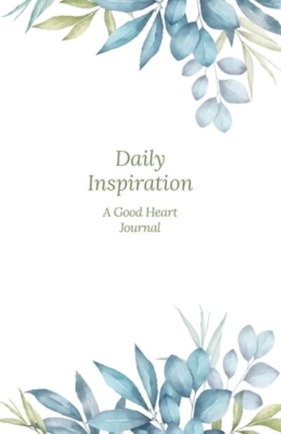 Cover for The Good Heart · Daily Inspiration (Book) (2022)