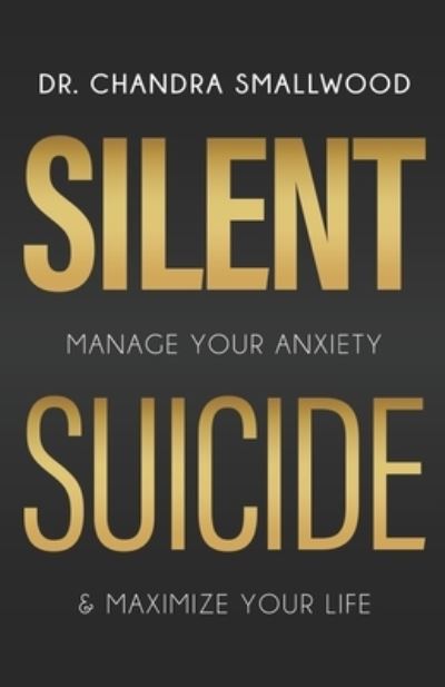 Silent Suicide - Chandra Smallwood - Books - Writers Game, The - 9798988515609 - June 2, 2023