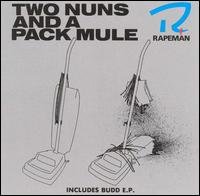 Two Nuns And A Pack Mule - Rapeman - Música - TOUCH & GO - 0036172073610 - 28 de noviembre de 2007