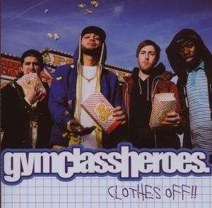 Cover for Gym Class Heroes · Clothes Off!! (MCD) (2007)