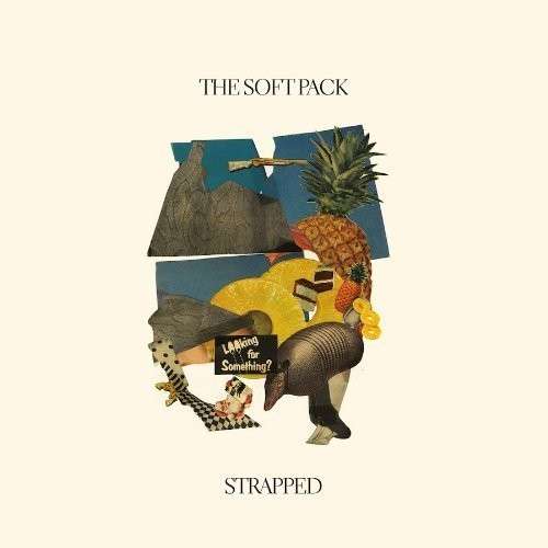 Cover for THE SOFT PACK ? STRAPPED (LP) (2012)