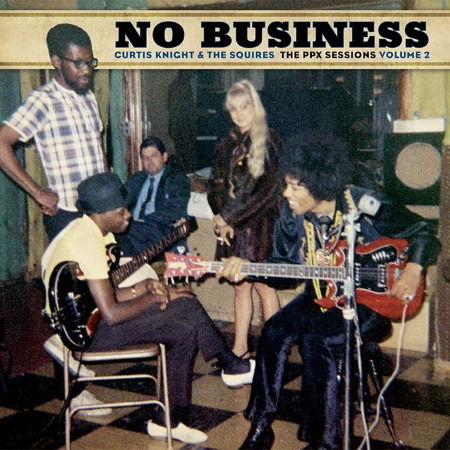 Cover for Knight, Curtis, &amp; The Squires · No Business: The Ppx Sessions Volume 2 (LP) [Limited Numbered Black Friday Record Store Day 2020 edition] (2020)