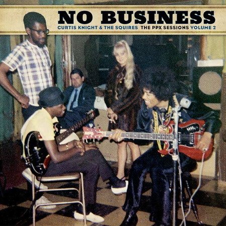Cover for Knight, Curtis &amp; The Squires · No Business: The Ppx Sessions Vol.2 (LP) [Limited Numbered Black Friday Record Store Day 2020 edition] (2020)