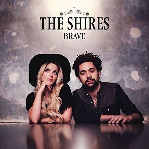 Brave - The Shires - Musikk - VENTURE - 0602537888610 - 9. oktober 2015