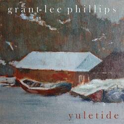 Cover for Grant Lee Phillips · Yuletide (LP) (2021)