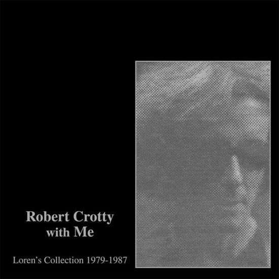 Cover for Loren Connors · Robert Crotty With Me: Loren's Collection (79-87) (LP) (2017)