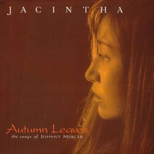 Autumn Leaves - Jacintha - Musikk - GROOVE NOTE - 0660318100610 - 12. januar 2010