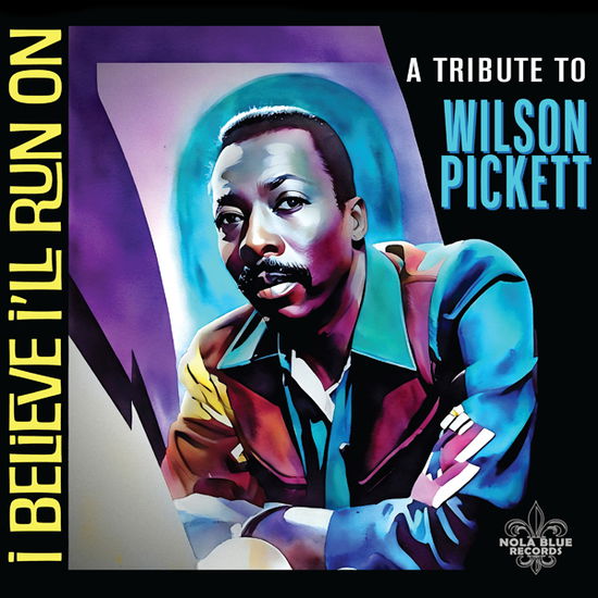 Cover for Various Arists · I Believe Ill Run On: A Tribute To Wilson Pickett (CD) (2024)