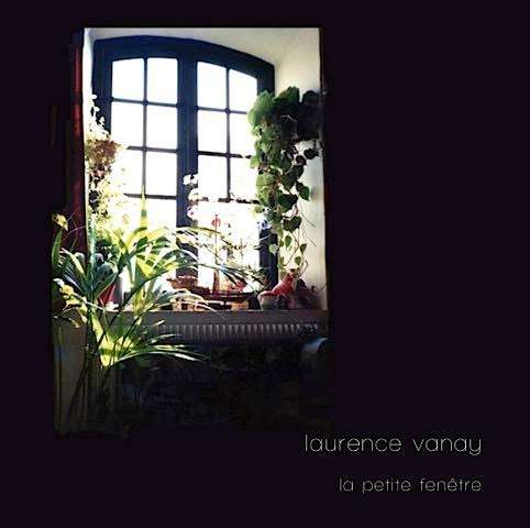 Cover for Laurence Vanay · La Petite Fenetre (LP) [Limited edition] (2015)