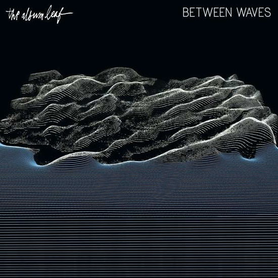 Between Waves - Album Leaf - Musik - RELAPSE - 0781676734610 - 26. August 2016