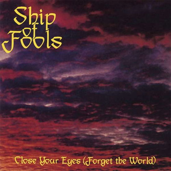 Close Your Eyes (Forget The World) - Ship Of Fools - Muziek - PEACEVILLE - 0801056858610 - 26 april 2019