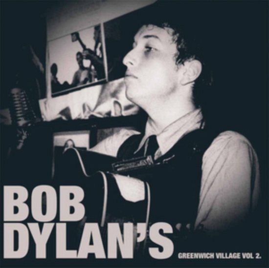 Bob Dylan · Bob Dylan's Greenwich Village Vol 2 (LP) (2016)