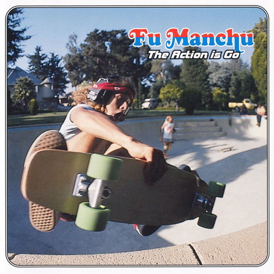 The Action is Go - Fu Manchu - Musiikki - AT THE DOJO - 0829707008610 - lauantai 30. kesäkuuta 1990