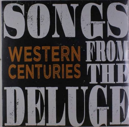 Songs From The Deluge - Western Centuries - Música - FREE DIRT - 0877746008610 - 5 de abril de 2018
