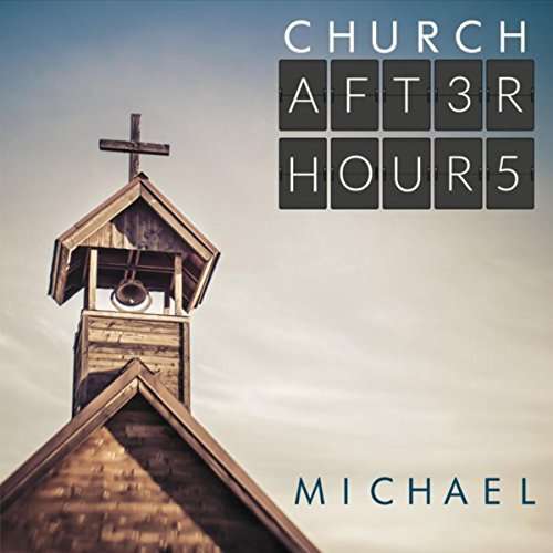 Church After Hours - Michael - Muzyka - Michael - 0888295375610 - 8 grudnia 2015