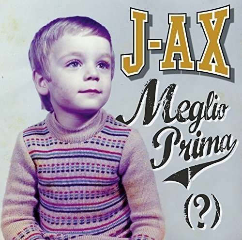 Meglio Prima - J-ax - Musik - SONY - 0888751161610 - 23. juni 2015