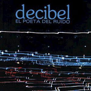 El Poeta Del Ruido (Blue Vinyl) - Decibel - Musik - CLEOPATRA RECORDS - 0889466152610 - 12. november 2021