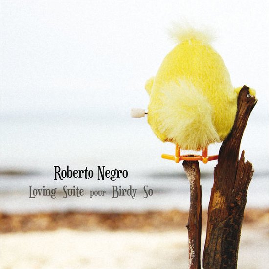 Cover for Roberto Negro · Loving Suite Pour Birdy So ! (CD) (2014)