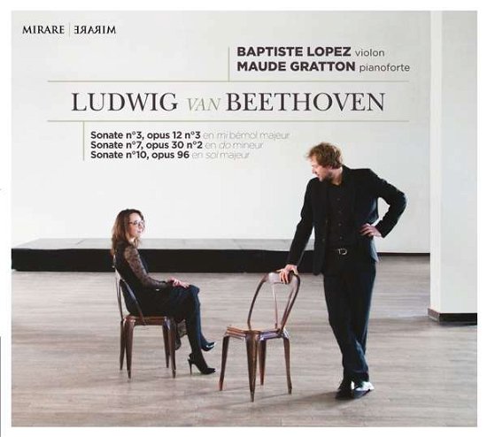 Maude Gratton & Baptiste Lopez · Sonates Pour Violon & Piano Nos 3 7 & 10 (CD) (2017)