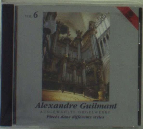 Ausgewzhlte Orgelwerke Vol.6; pieces - Alexandre Guilmant - Musiikki - MOTETTE - 4008950115610 - torstai 14. toukokuuta 2009