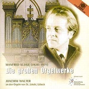 Cover for M. Kluge · Die Grossen Orgelwerke (CD) (2013)